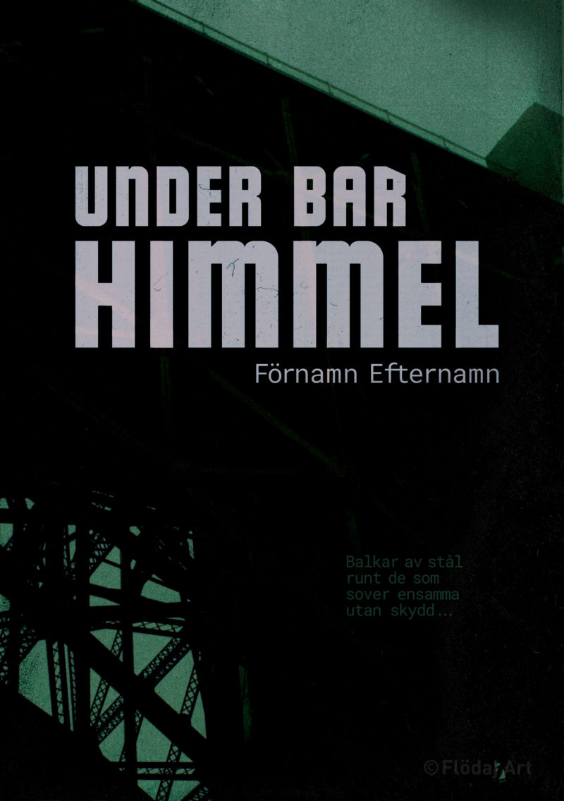 Bokomslag med titeln ”under bar himmel” visar en mörk bild av en bro halvt underifrån, mycket stål och bilden går i grönt
